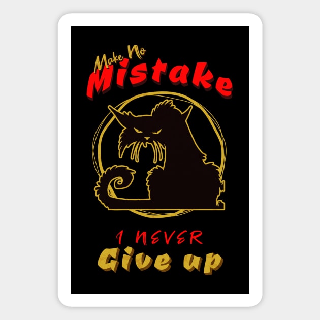 Make No Mistake Never Give Up Inspirational Quote Phrase Text Magnet by Cubebox